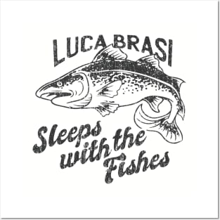 Luca Brasi, sleeps with the fishes Posters and Art